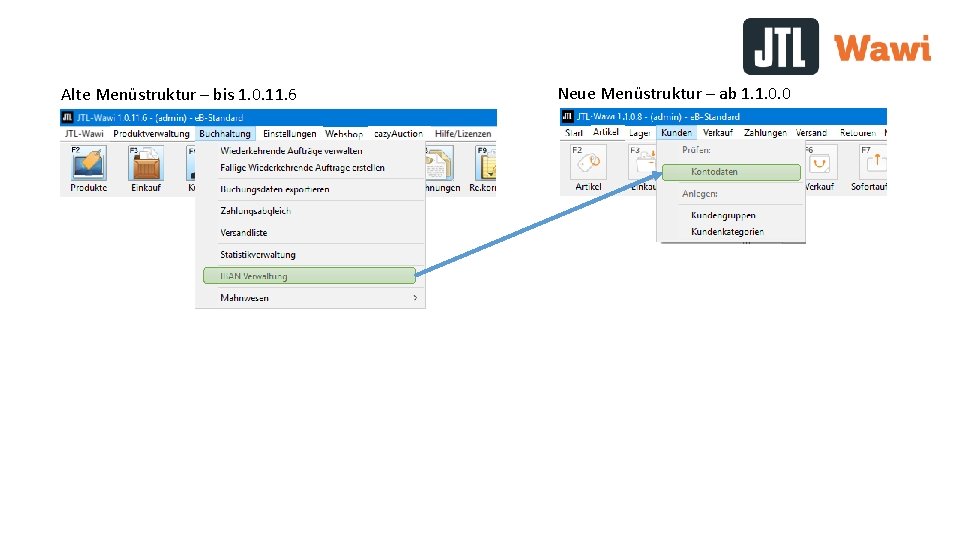 Alte Menüstruktur – bis 1. 0. 11. 6 Neue Menüstruktur – ab 1. 1.