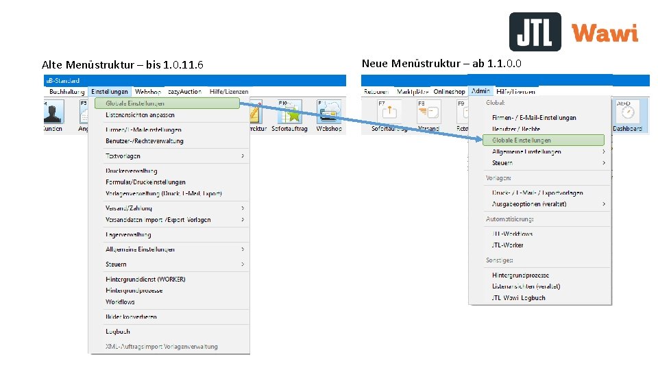 Alte Menüstruktur – bis 1. 0. 11. 6 Neue Menüstruktur – ab 1. 1.