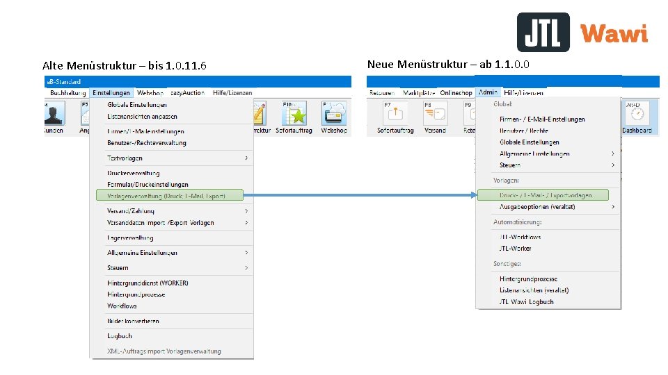 Alte Menüstruktur – bis 1. 0. 11. 6 Neue Menüstruktur – ab 1. 1.