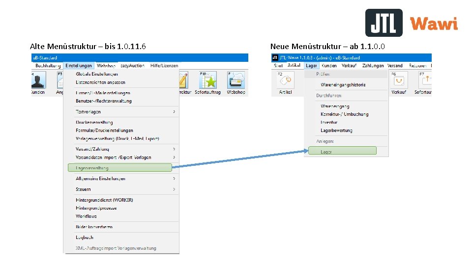 Alte Menüstruktur – bis 1. 0. 11. 6 Neue Menüstruktur – ab 1. 1.