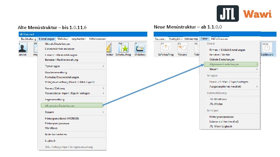 Alte Menüstruktur – bis 1. 0. 11. 6 Neue Menüstruktur – ab 1. 1.