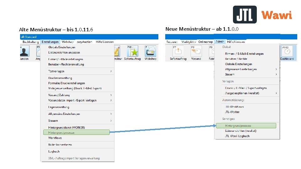 Alte Menüstruktur – bis 1. 0. 11. 6 Neue Menüstruktur – ab 1. 1.