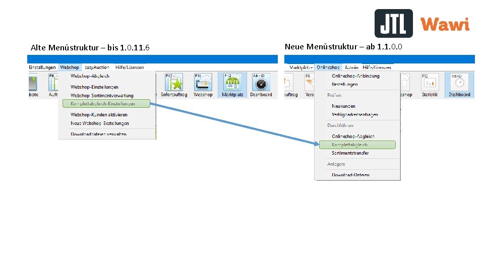 Alte Menüstruktur – bis 1. 0. 11. 6 Neue Menüstruktur – ab 1. 1.