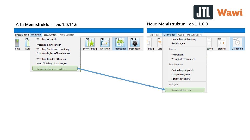 Alte Menüstruktur – bis 1. 0. 11. 6 Neue Menüstruktur – ab 1. 1.