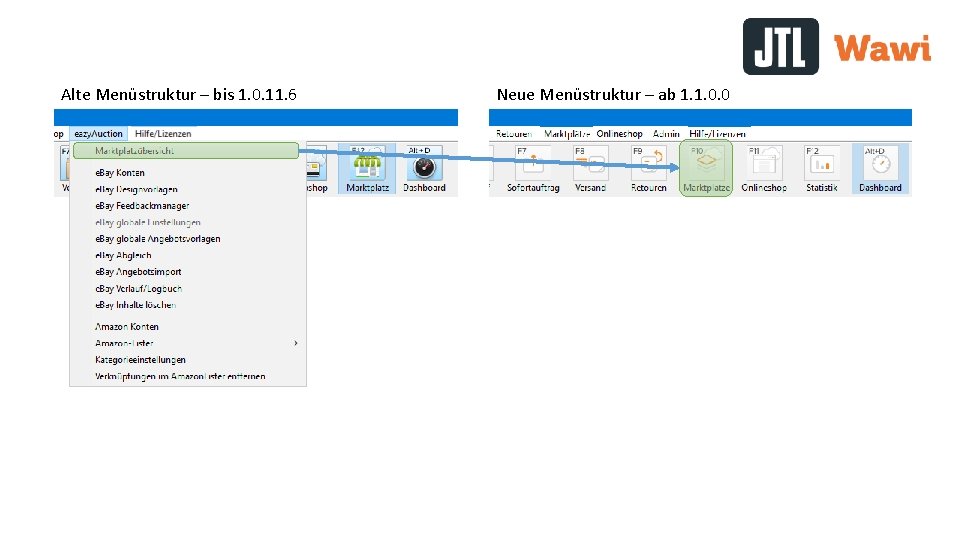 Alte Menüstruktur – bis 1. 0. 11. 6 Neue Menüstruktur – ab 1. 1.