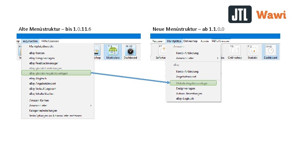 Alte Menüstruktur – bis 1. 0. 11. 6 Neue Menüstruktur – ab 1. 1.