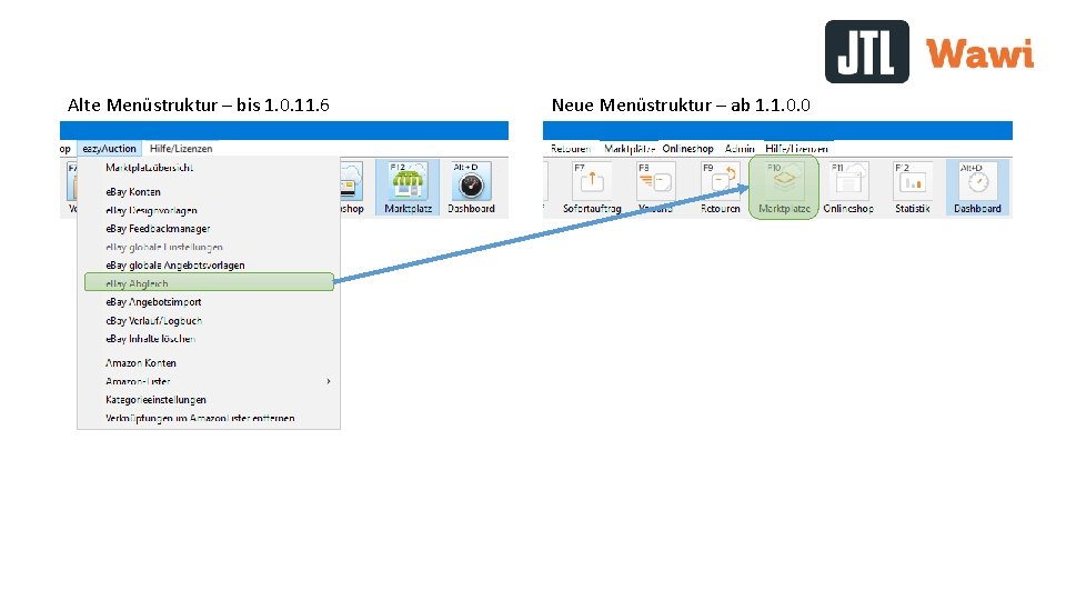 Alte Menüstruktur – bis 1. 0. 11. 6 Neue Menüstruktur – ab 1. 1.