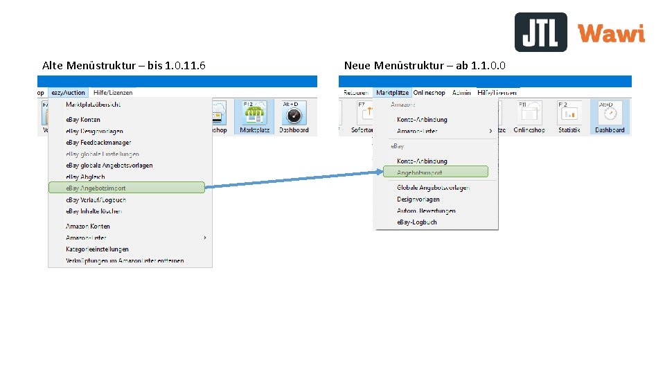 Alte Menüstruktur – bis 1. 0. 11. 6 Neue Menüstruktur – ab 1. 1.