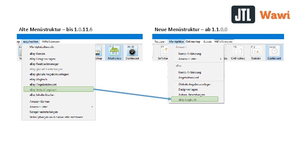 Alte Menüstruktur – bis 1. 0. 11. 6 Neue Menüstruktur – ab 1. 1.