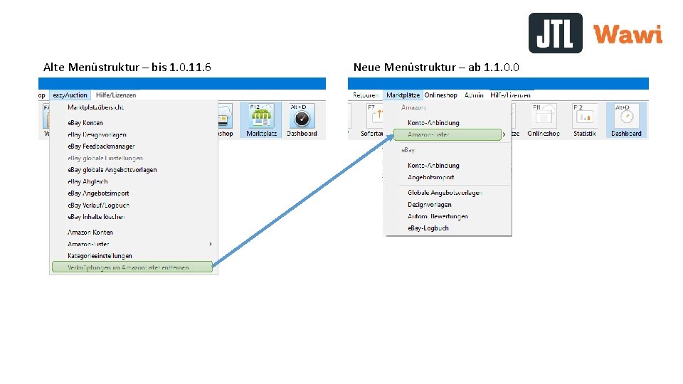 Alte Menüstruktur – bis 1. 0. 11. 6 Neue Menüstruktur – ab 1. 1.