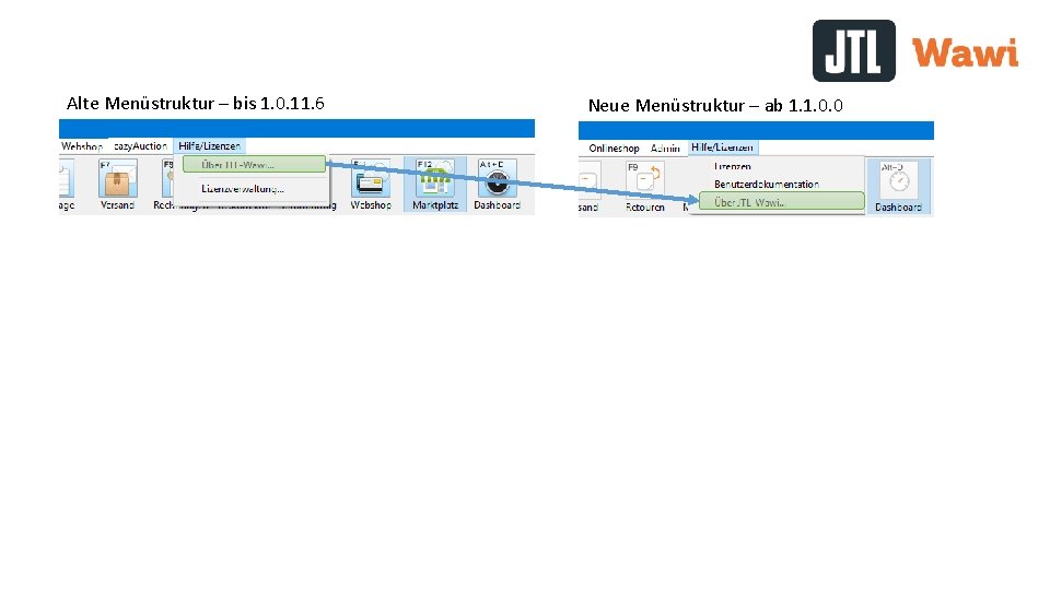 Alte Menüstruktur – bis 1. 0. 11. 6 Neue Menüstruktur – ab 1. 1.