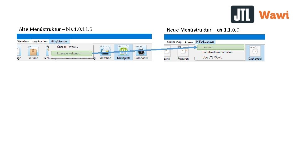 Alte Menüstruktur – bis 1. 0. 11. 6 Neue Menüstruktur – ab 1. 1.