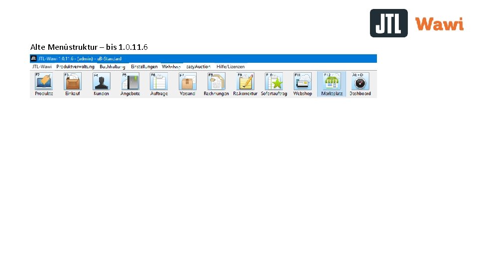 Alte Menüstruktur – bis 1. 0. 11. 6 