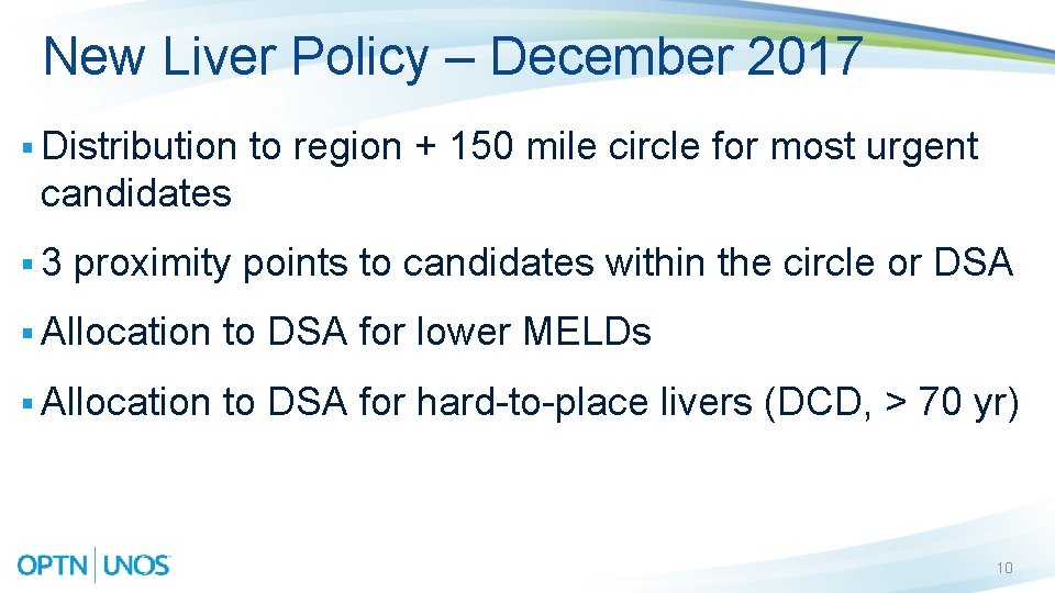 New Liver Policy – December 2017 § Distribution to region + 150 mile circle