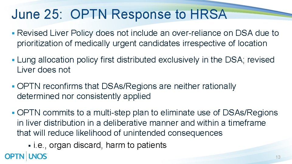 June 25: OPTN Response to HRSA § Revised Liver Policy does not include an