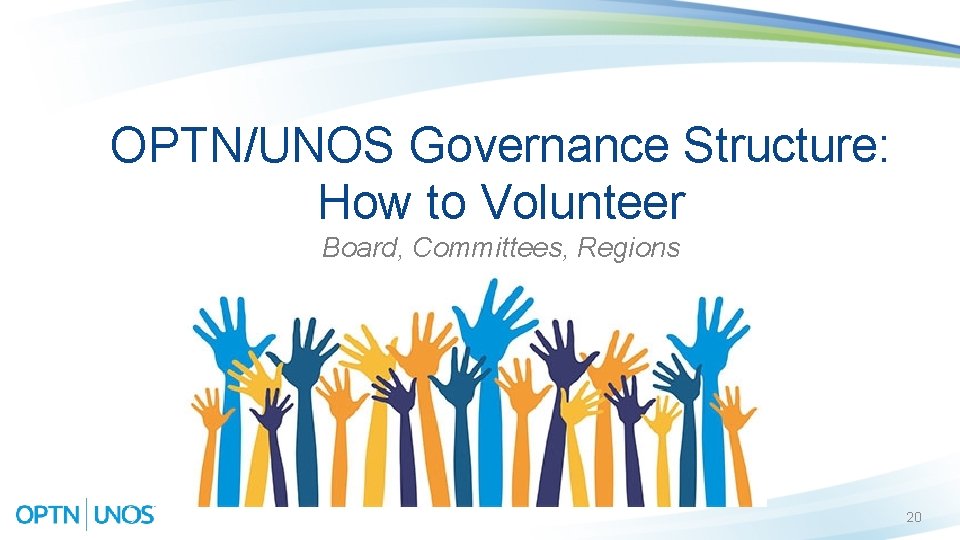 OPTN/UNOS Governance Structure: How to Volunteer Board, Committees, Regions 20 