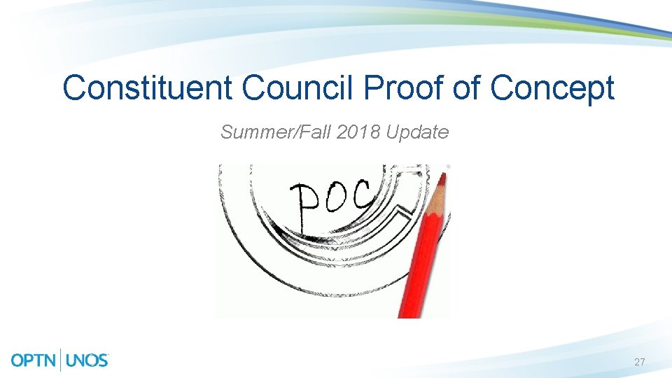 Constituent Council Proof of Concept Summer/Fall 2018 Update 27 