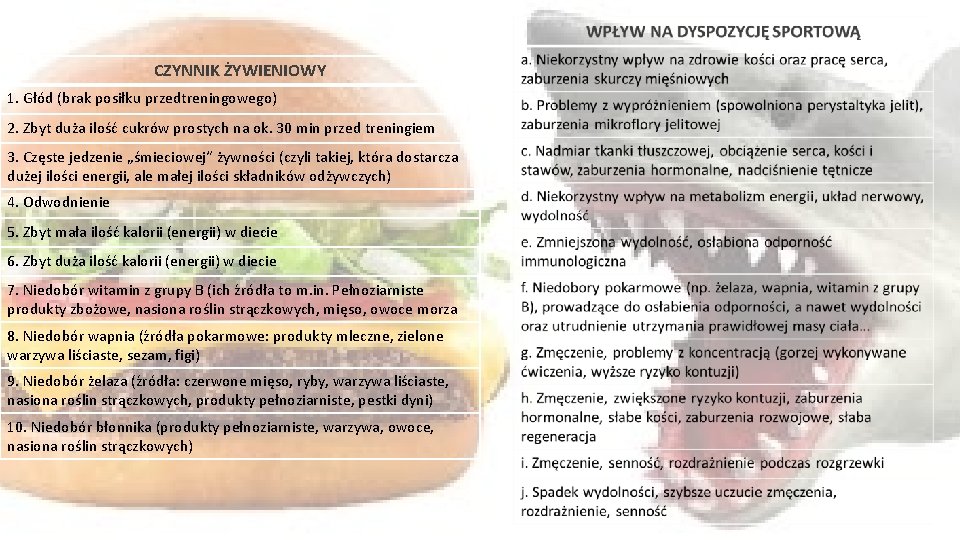 CZYNNIK ŻYWIENIOWY 1. Głód (brak posiłku przedtreningowego) 2. Zbyt duża ilość cukrów prostych na