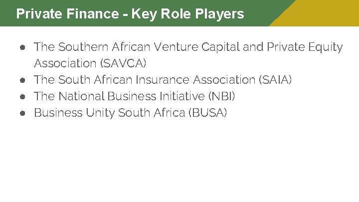 Private Finance - Key Role Players ● The Southern African Venture Capital and Private