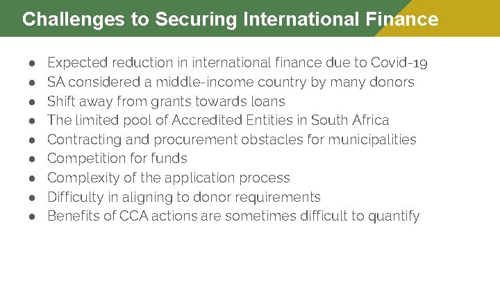 Challenges to Securing International Finance ● ● ● ● ● Expected reduction in international