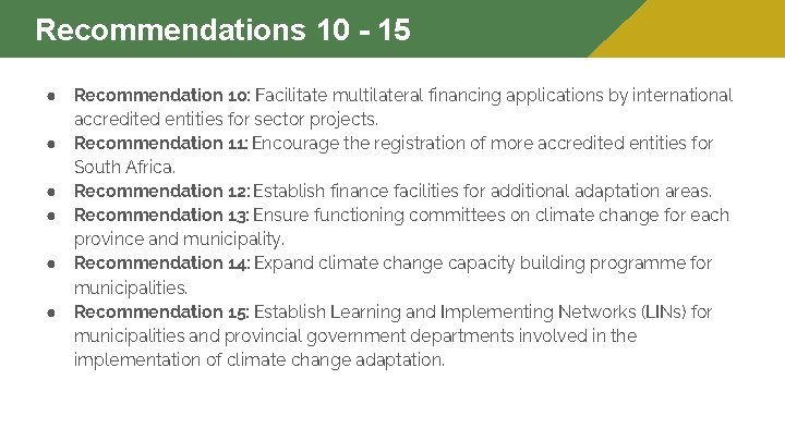 Recommendations 10 - 15 ● ● ● Recommendation 10: Facilitate multilateral financing applications by