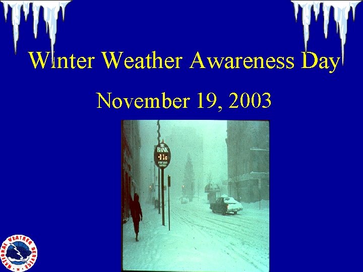 Winter Weather Awareness Day November 19, 2003 