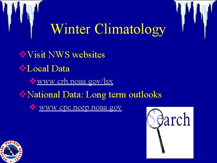 Winter Climatology v. Visit NWS websites v. Local Data vwww. crh. noaa. gov/lsx v.