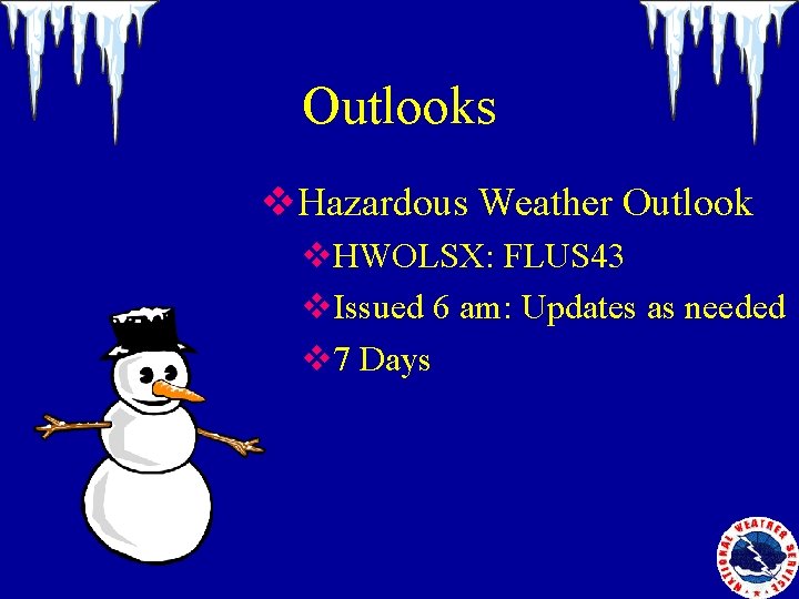 Outlooks v. Hazardous Weather Outlook v. HWOLSX: FLUS 43 v. Issued 6 am: Updates