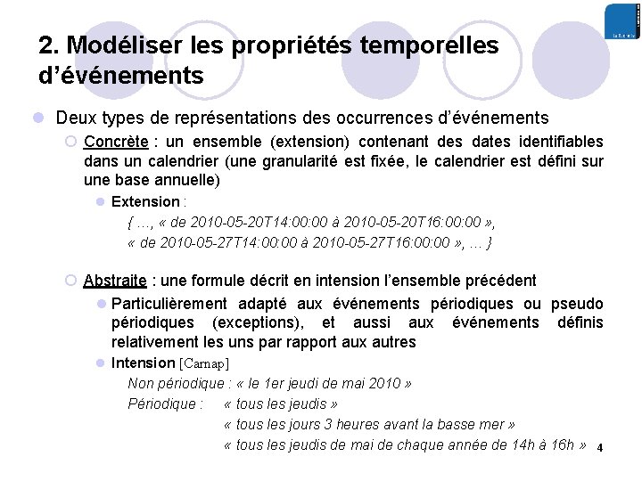 2. Modéliser les propriétés temporelles d’événements l Deux types de représentations des occurrences d’événements