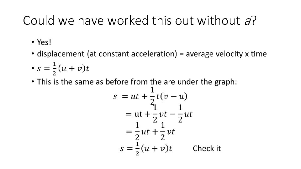 Could we have worked this out without a ? • 