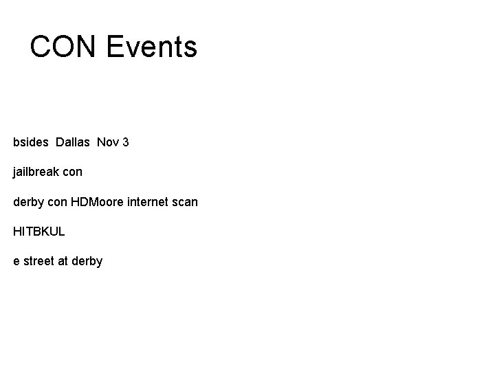 CON Events bsides Dallas Nov 3 jailbreak con derby con HDMoore internet scan HITBKUL