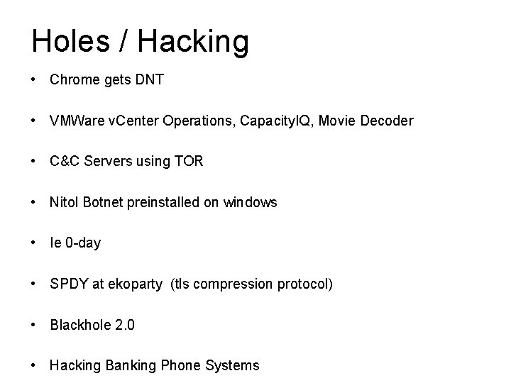 Holes / Hacking • Chrome gets DNT • VMWare v. Center Operations, Capacity. IQ,