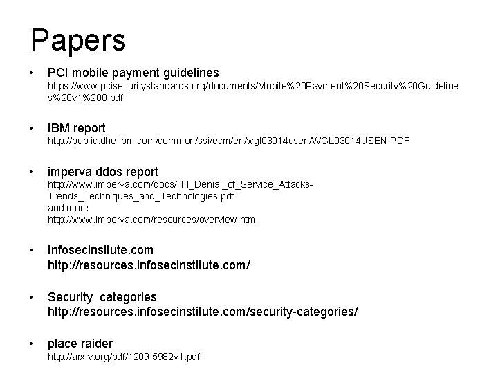 Papers • PCI mobile payment guidelines https: //www. pcisecuritystandards. org/documents/Mobile%20 Payment%20 Security%20 Guideline s%20