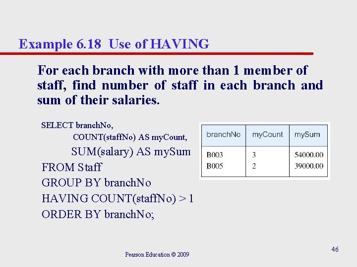 Example 6. 18 Use of HAVING For each branch with more than 1 member