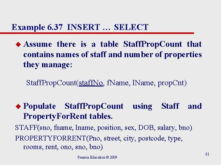 Example 6. 37 INSERT … SELECT u Assume there is a table Staff. Prop.