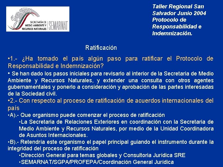 Taller Regional San Salvador Junio 2004 Protocolo de Responsabilidad e Indemnización. Ratificación • 1.