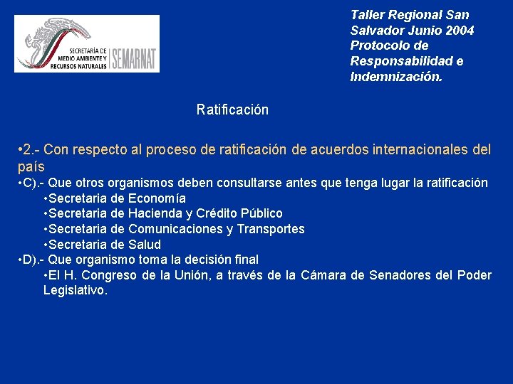 Taller Regional San Salvador Junio 2004 Protocolo de Responsabilidad e Indemnización. Ratificación • 2.