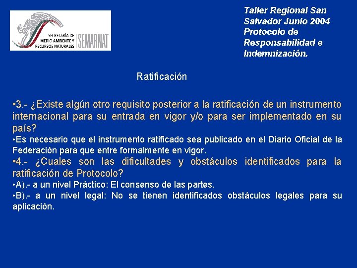 Taller Regional San Salvador Junio 2004 Protocolo de Responsabilidad e Indemnización. Ratificación • 3.