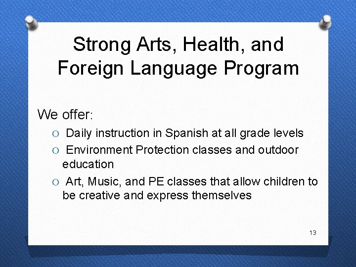 Strong Arts, Health, and Foreign Language Program We offer: O Daily instruction in Spanish