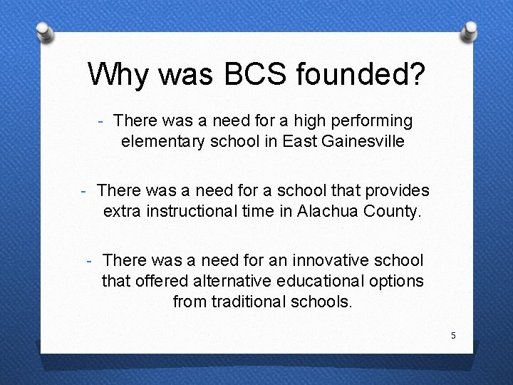 Why was BCS founded? - There was a need for a high performing elementary Why was BCS founded? - There was a need for a high performing elementary