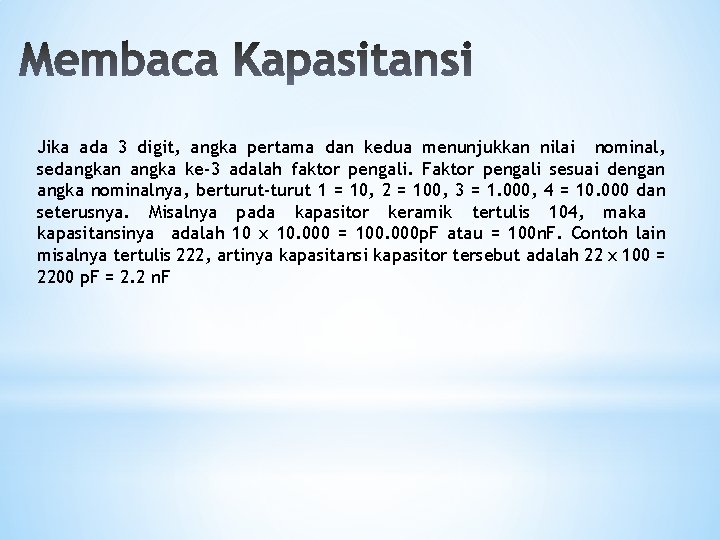 Jika ada 3 digit, angka pertama dan kedua menunjukkan nilai nominal, sedangkan angka ke-3