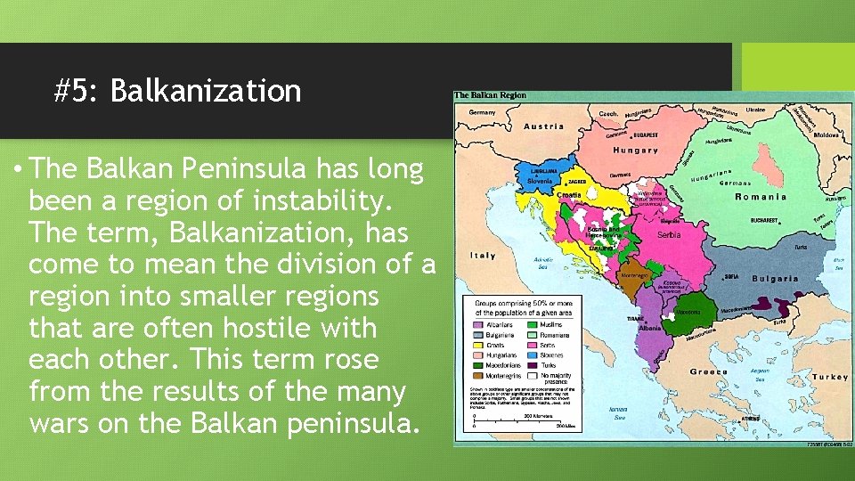 #5: Balkanization • The Balkan Peninsula has long been a region of instability. The