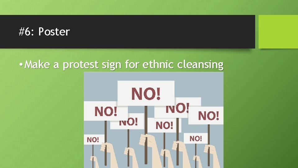 #6: Poster • Make a protest sign for ethnic cleansing 