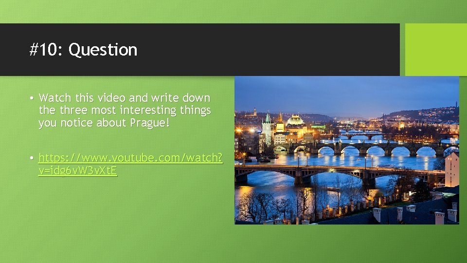 #10: Question • Watch this video and write down the three most interesting things