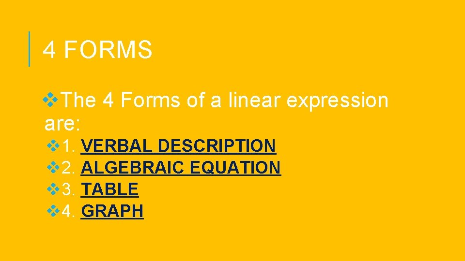 4 FORMS v. The 4 Forms of a linear expression are: v 1. VERBAL