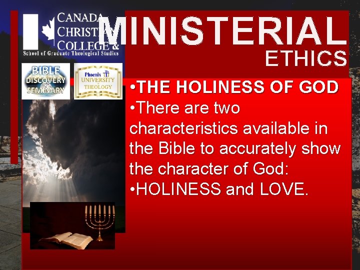 MINISTERIAL ETHICS • THE HOLINESS OF GOD • There are two characteristics available in MINISTERIAL ETHICS • THE HOLINESS OF GOD • There are two characteristics available in