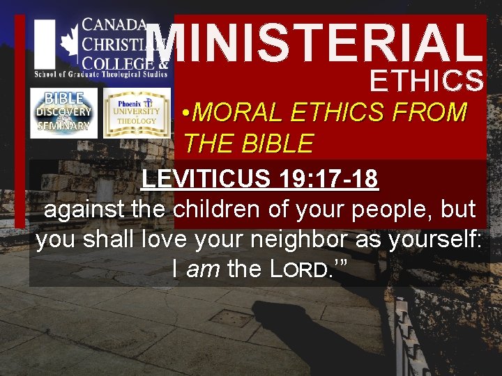 MINISTERIAL ETHICS • MORAL ETHICS FROM THE BIBLE LEVITICUS 19: 17 -18 against the MINISTERIAL ETHICS • MORAL ETHICS FROM THE BIBLE LEVITICUS 19: 17 -18 against the