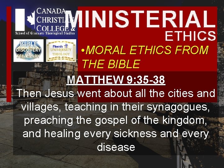 MINISTERIAL ETHICS • MORAL ETHICS FROM THE BIBLE MATTHEW 9: 35 -38 Then Jesus MINISTERIAL ETHICS • MORAL ETHICS FROM THE BIBLE MATTHEW 9: 35 -38 Then Jesus