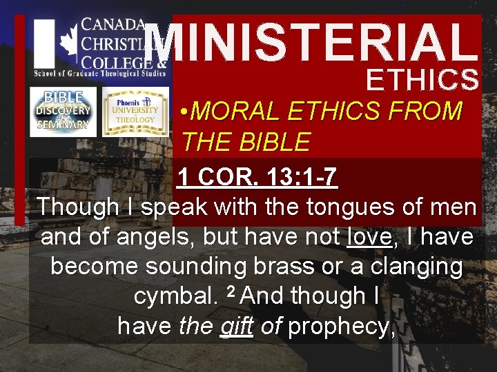 MINISTERIAL ETHICS • MORAL ETHICS FROM THE BIBLE 1 COR. 13: 1 -7 Though MINISTERIAL ETHICS • MORAL ETHICS FROM THE BIBLE 1 COR. 13: 1 -7 Though