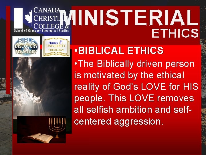 MINISTERIAL ETHICS • BIBLICAL ETHICS • The Biblically driven person is motivated by the MINISTERIAL ETHICS • BIBLICAL ETHICS • The Biblically driven person is motivated by the